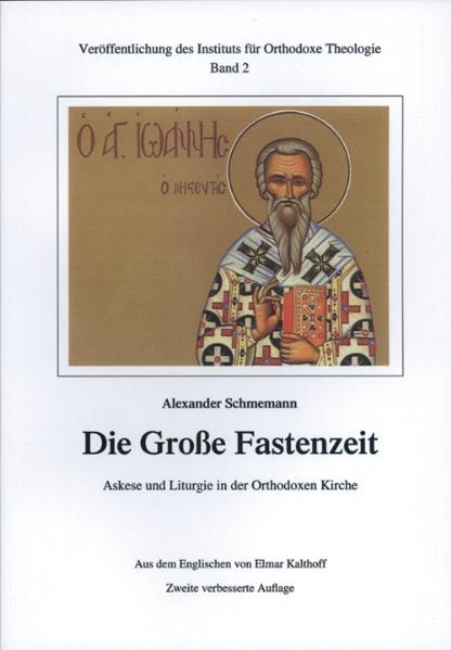 Die Große Fastenzeit. Askese und Liturgie in der Orthodoxen Kirche - Schmemann Alexander