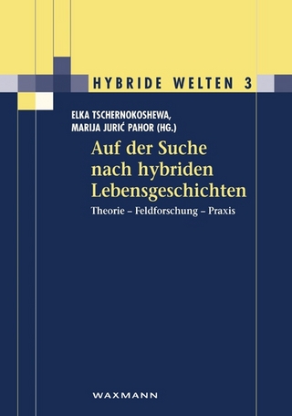 Auf der Suche nach hybriden Lebensgeschichten