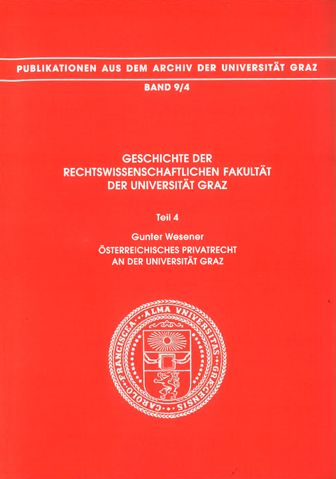 Geschichte der Rechtswissenschaftlichen Fakult&auml;t der Universit&auml;t Graz - Gunter Wesener