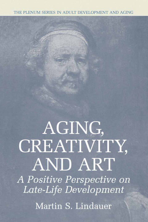 Aging, Creativity and Art - Martin S. Lindauer