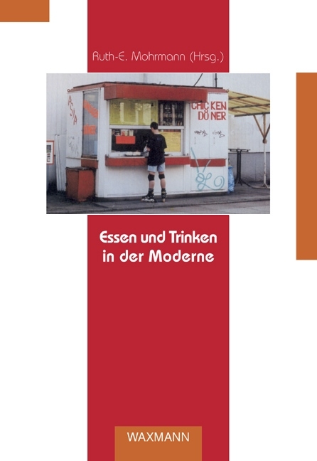 Essen und Trinken in der Moderne - 