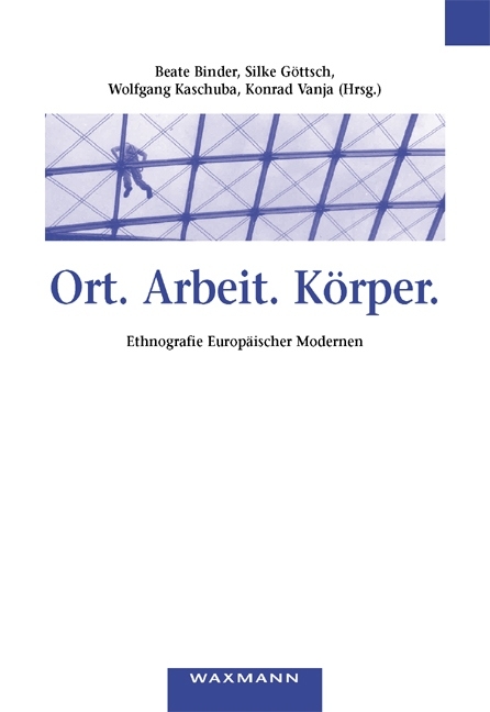 Ort. Arbeit. K&ouml;rper. - 