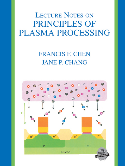Lecture Notes on Principles of Plasma Processing - Francis F. Chen, Jane P. Chang