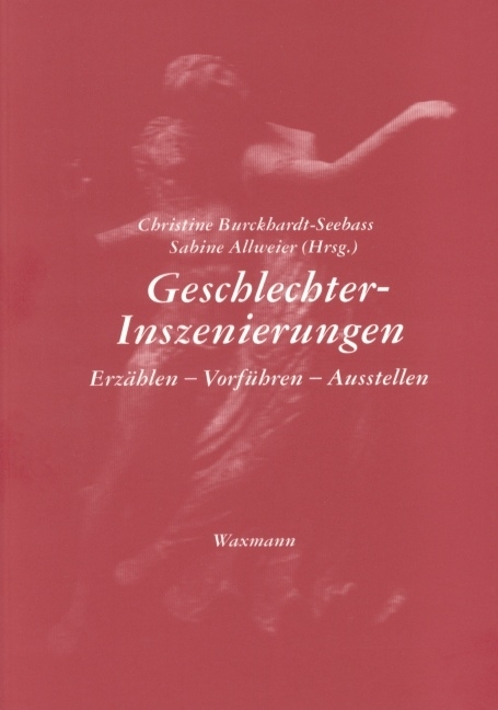 Geschlechter-Inszenierungen - 