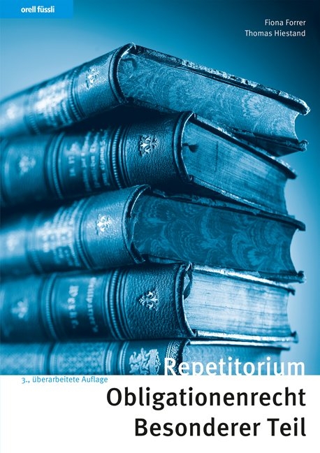 Repetitorium Obligationenrecht Besonderer Teil - Fiona Forrer, Thomas Hiestand
