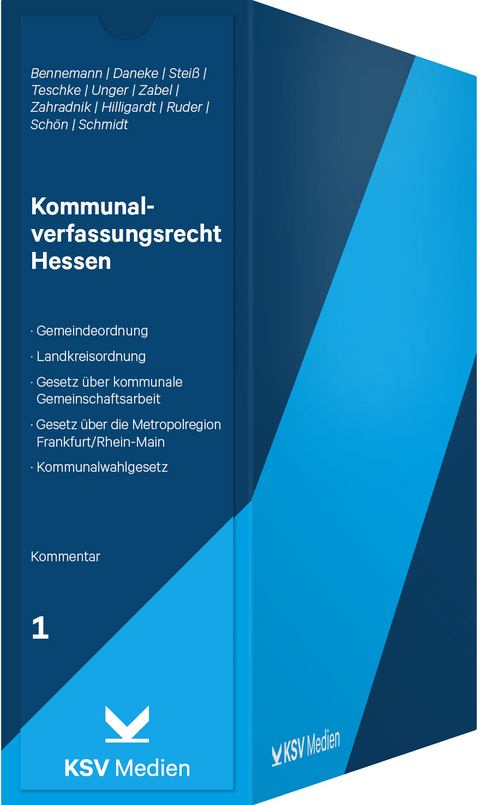 Kommunalverfassungsrecht Hessen - Gerhard Bennemann, Uwe Daneke, Alexander Stei&szlig;, Sven Teschke, Walter Unger, Lorenz Zabel, Stefan Zahradnik, Jan Hilligardt, Tim Ruder, Wolfgang Sch&ouml;n, Helmut Schmidt