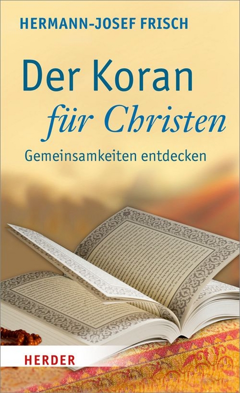 Der Koran f&uuml;r Christen - Hermann-Josef Frisch
