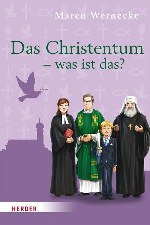 Das Christentum - was ist das? - Maren Wernecke
