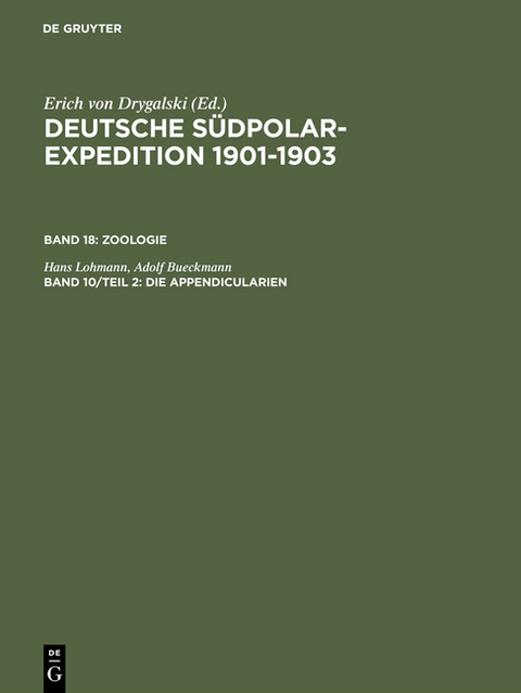 Deutsche S&uuml;dpolar-Expedition 1901-1903. Zoologie / Die Appendicularien - Hans Lohmann, Adolf Bueckmann