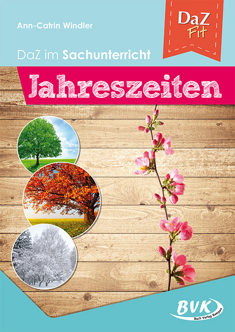 DaZ im Sachunterricht: Jahreszeiten - Ann-Catrin Windler