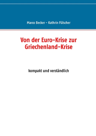 Von der Euro-Krise zur Griechenland-Krise