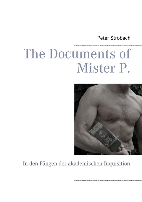 The Documents of Mister P. - Peter Strobach