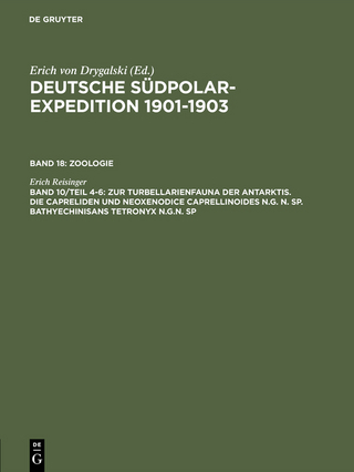 Deutsche Südpolar-Expedition 1901-1903. Zoologie / Zur Turbellarienfauna der Antarktis. Die Capreliden und Neoxenodice Caprellinoides N.G. N. SP. Bathyechinisans tetronyx N.G.N. SP