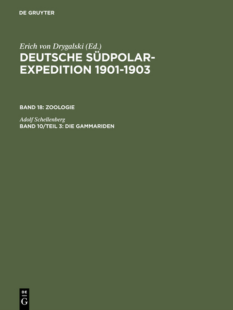 Deutsche S&uuml;dpolar-Expedition 1901-1903. Zoologie / Die Gammariden - Adolf Schellenberg