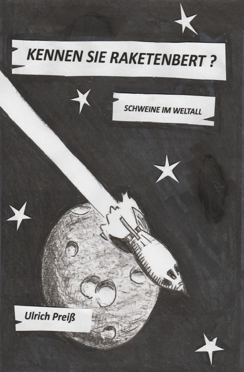 Kennen Sie Raketenbert? - Ulrich Prei&szlig;