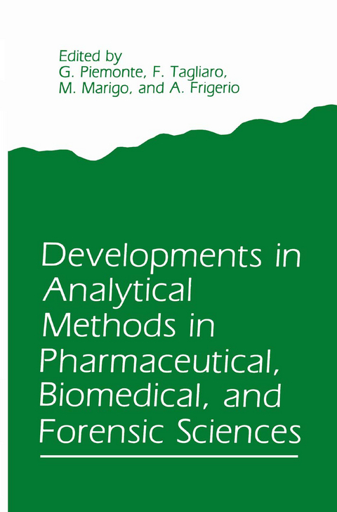Developments in Analytical Methods in Pharmaceutical, Biomedical, and Forensic Sciences - G. Piemonte, F. Tagliaro, M. Marigo