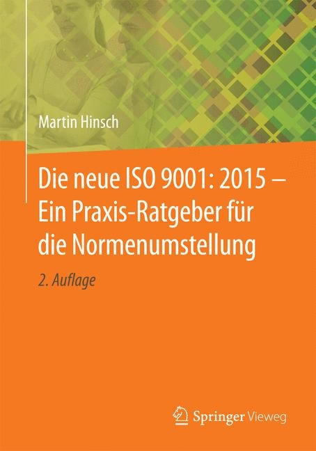Die neue ISO 9001: 2015 - Ein Praxis-Ratgeber f&uuml;r die Normenumstellung - Martin Hinsch