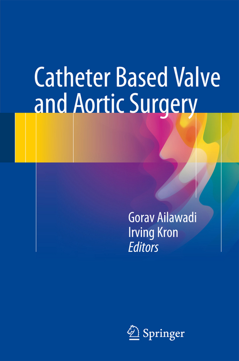 Catheter Based Valve and Aortic Surgery - 