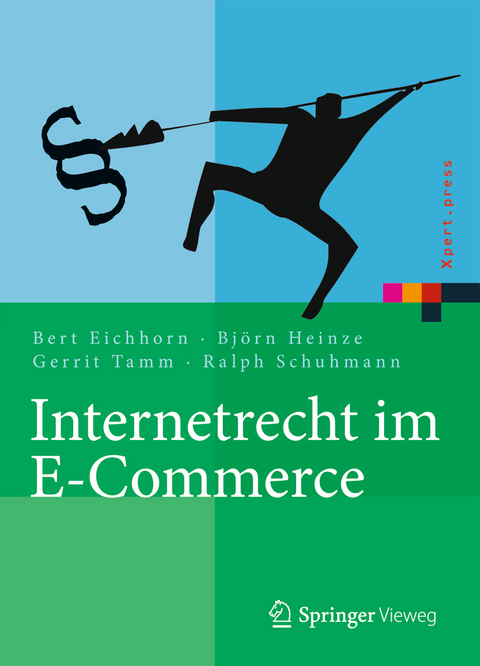 Internetrecht im E-Commerce - Bert Eichhorn, Björn Heinze, Gerrit Tamm, Ralph Schuhmann