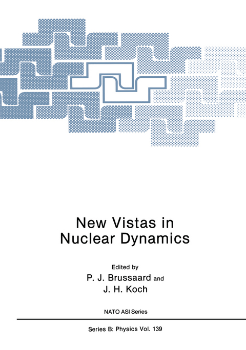 New Vistas in Nuclear Dynamics - P. J. Brussaard, J. H. Koch