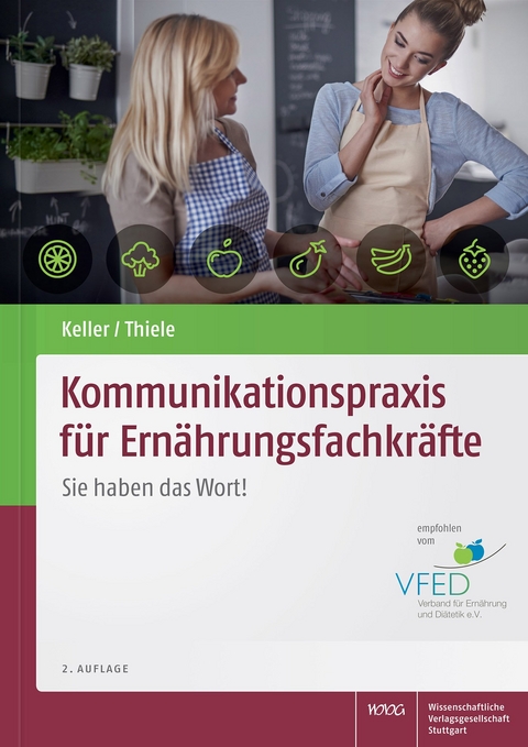 Kommunikationspraxis f&uuml;r Ern&auml;hrungsfachkr&auml;fte - Georg Keller, Michael Thiele
