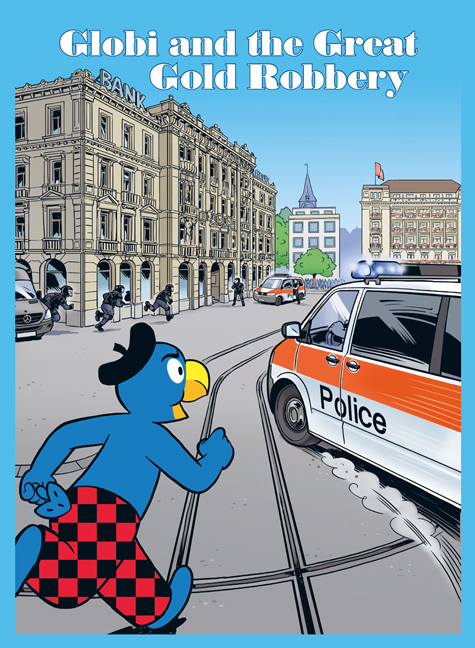 Globi and the Great Gold Robbery - J&uuml;rg Lendenmann