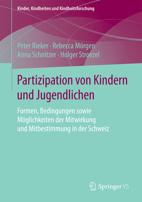 Partizipation von Kindern und Jugendlichen - Peter Rieker, Rebecca M&ouml;rgen, Anna Schnitzer, Holger Stroezel