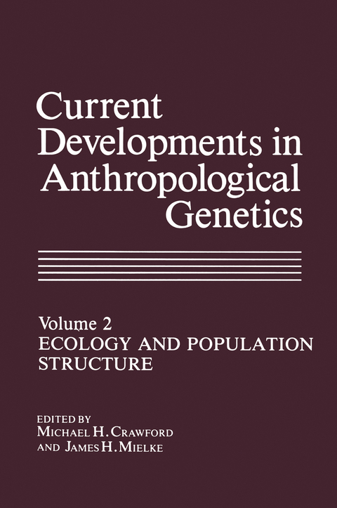 Current Developments in Anthropological Genetics - Michael H. Crawford, James H. Mielke