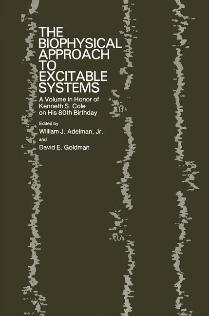 The Biophysical Approach to Excitable Systems - William J. Adelman, David E. Goldman
