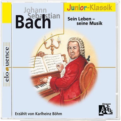 J. S. Bach: Sein Leben - Seine Musik - 