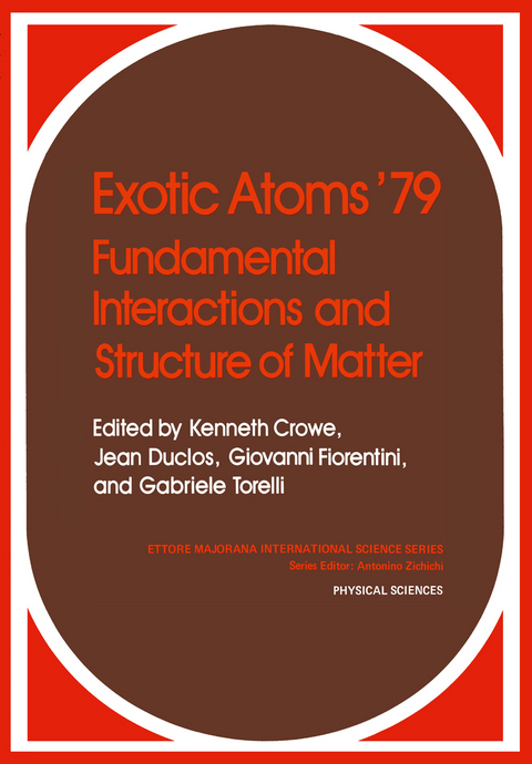 Exotic Atoms &rsquo;79 Fundamental Interactions and Structure of Matter - 