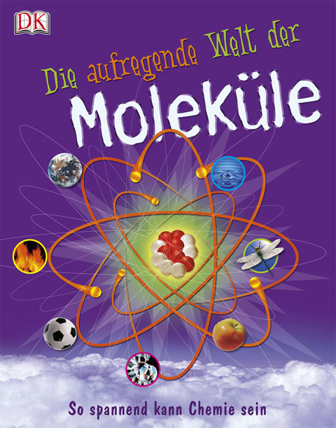 Die aufregende Welt der Molek&uuml;le - Robert Winston