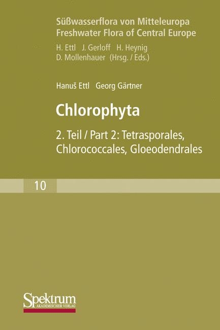 S&uuml;&szlig;wasserflora von Mitteleuropa, Bd. 10: Chlorophyta II - Hanus Ettl, Georg G&auml;rtner