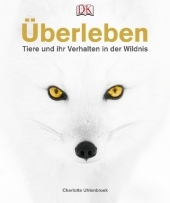 Überleben - Tiere und ihr Verhalten in der Wildnis
