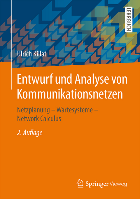Entwurf und Analyse von Kommunikationsnetzen - Ulrich Killat