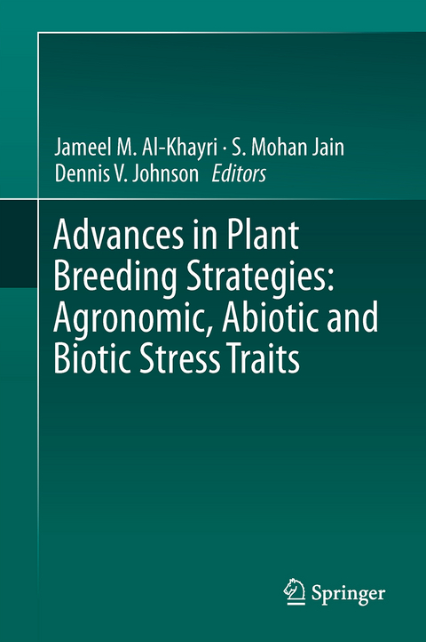 Advances in Plant Breeding Strategies: Agronomic, Abiotic and Biotic Stress Traits - 