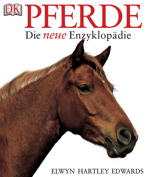 Pferde - Die neue Enzyklop&auml;die - Elwyn H Edwards