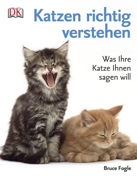 Katzen richtig verstehen - Bruce Fogle