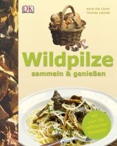 Wildpilze sammeln & genie&szlig;en - Anna DelConte, Thomas L&aelig;ss&oslash;e