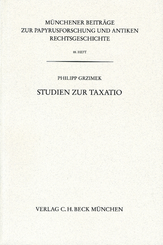 Münchener Beiträge zur Papyrusforschung und antiken Rechtsgeschichte / Münchener Beiträge zur Papyrusforschung Heft 88: Studien zur Taxatio