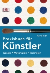 Praxisbuch f&uuml;r K&uuml;nstler - Ray Smith