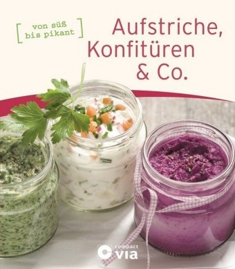 Aufstriche, Konfit&uuml;ren & Co. - Isabel Martins