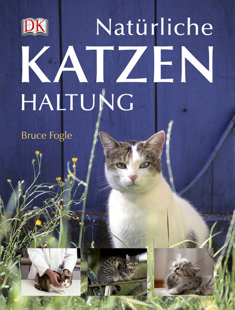 Nat&uuml;rliche Katzenhaltung - Bruce Fogle