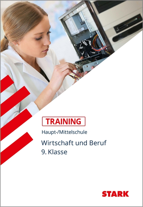 STARK Wirtschaft und Beruf 9. Klasse - Training Haupt-/Mittelschule - Josef Seger