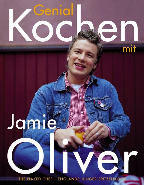 Genial kochen mit Jamie Oliver - Jamie Oliver