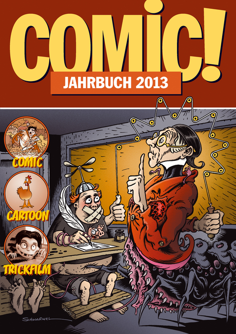 COMIC!-Jahrbuch 2013 - Burkhard Ihme, Jennifer Willms, Michel Decomain, Felix Giesa, Gerhard Schlegel, Frank Spong Plein, Achim Schnurrer, Christian V&auml;hling, Anne M Delseit, Heiner L&uuml;nstedt, Britta Madeleine Woitschig, Rik Sanders, Alvaro Pons, Bj&ouml;rn Bischoff, Michael Holtschulte, Andreas Alt, Tom Drexl, Carmen Jonas, Wolfgang H&ouml;hne, Andreas Dierks, Christian Endres