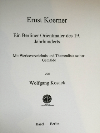 Ernst Koerner Ein Berliner Orientmaler des 19. Jahrhunderts