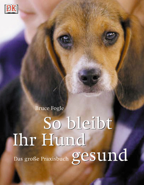 So bleibt Ihr Hund gesund - Bruce Fogle