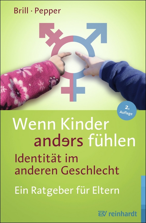 Wenn Kinder anders f&uuml;hlen &ndash; Identit&auml;t im anderen Geschlecht - Stephanie Brill, Rachel Pepper