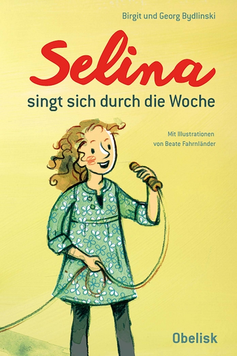 Selina singt sich durch die Woche - Bydlinski Georg, Bydlinski Birgit